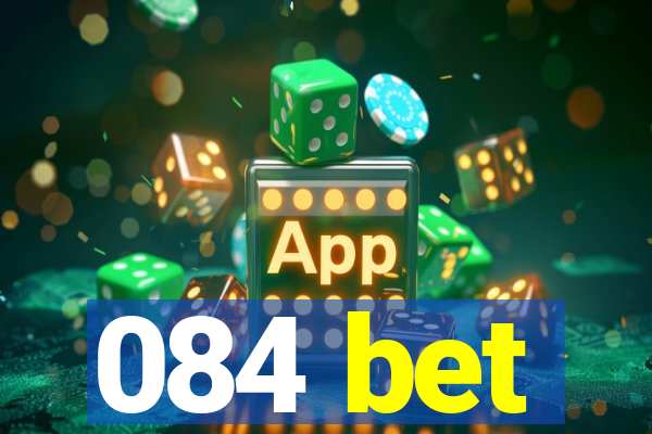 084 bet